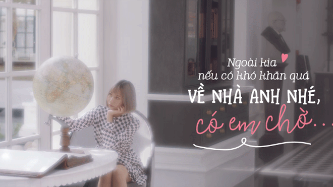 'Có em chờ' - Lời thì thầm ngọt ngào mà bất kì ai cũng kỳ vọng Ảnh 2