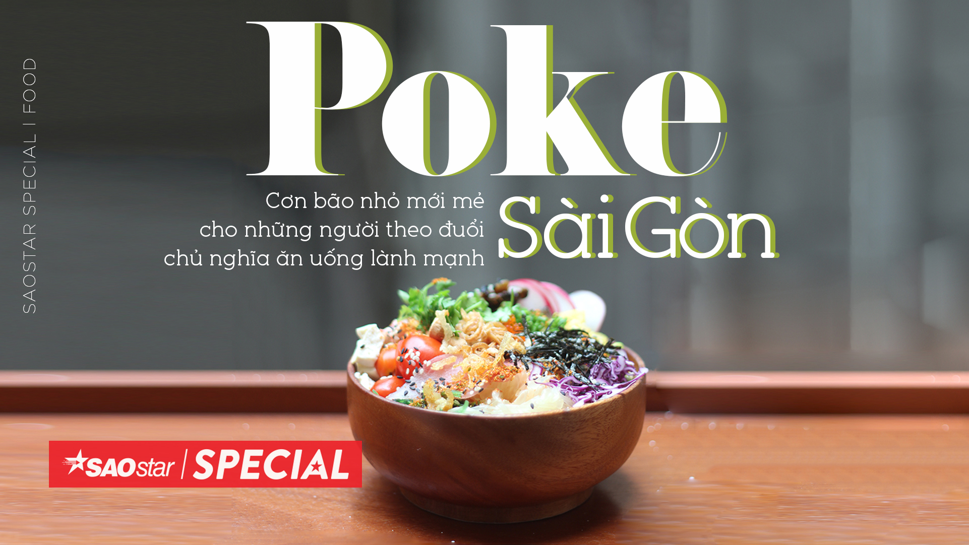 Poke Saigon - Cơn bão nhỏ mới mẻ cho những người theo đuổi chủ nghĩa ăn uống lành mạnh Ảnh 2