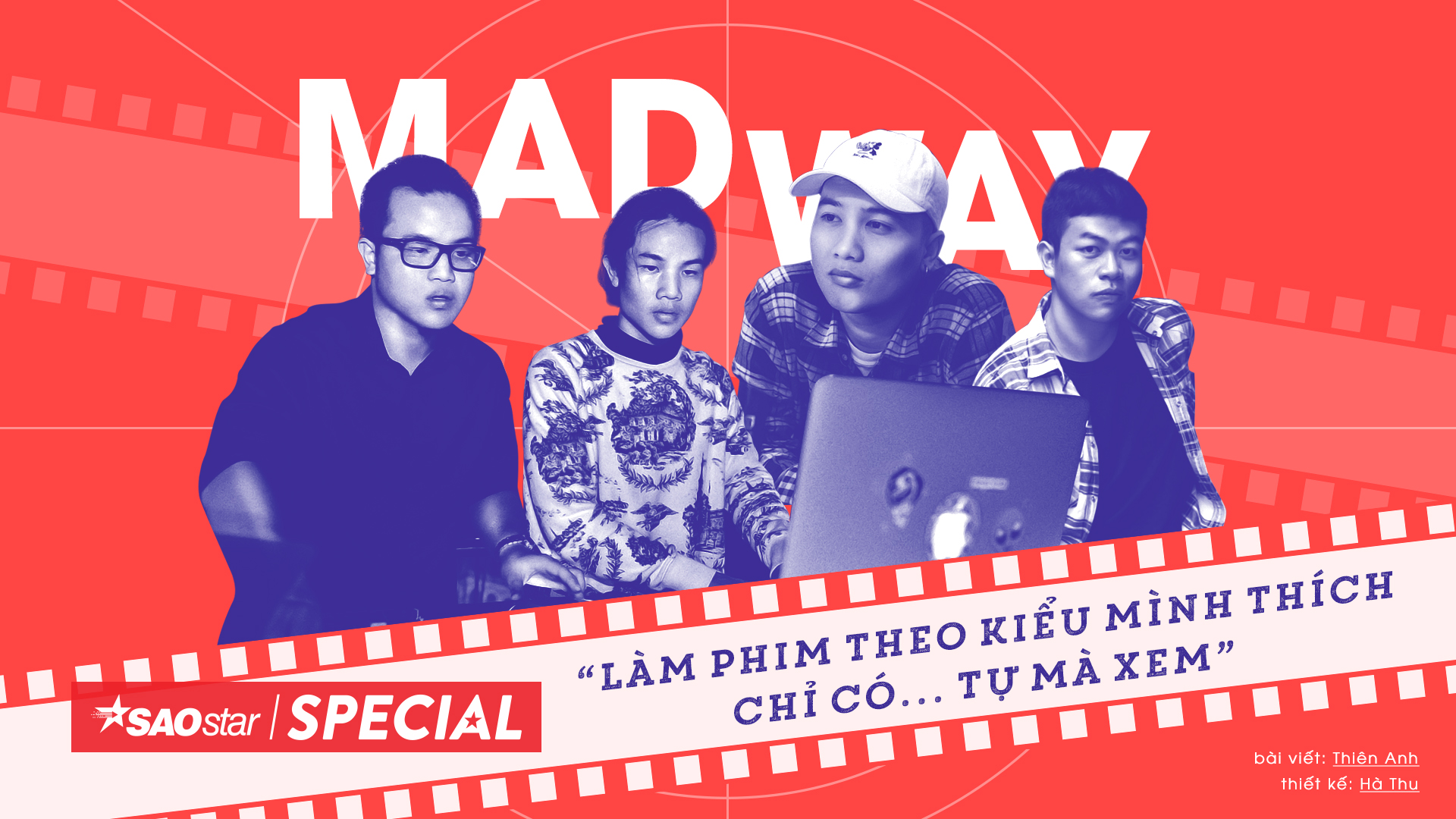 Madway: 'Làm phim theo kiểu mình thích chỉ có… tự mà xem' Ảnh 2