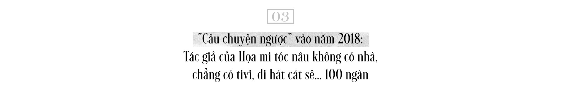 Tác giả 'Họa mi tóc nâu' - Trần Huân với câu chuyện ngược 2018: ở trọ, đi hát cát sê… 100 ngàn