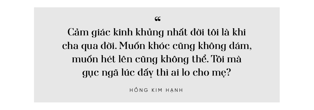 Hồng Kim Hạnh và cú shock mất cha, mất nhà nhưng không dám khóc, phải mạnh mẽ thay phần mẹ