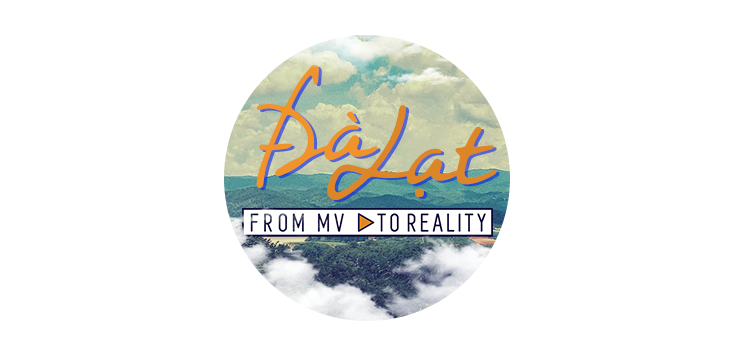 Đà Lạt FROM MV TO REALITY: Thế giới MV thu nhỏ của Vpop