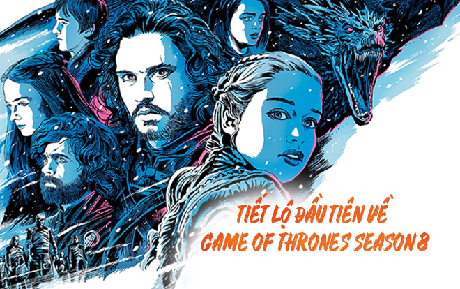 Tiết lộ đầu tiên về Game of Thrones Season 8: Hành trình 8 năm khép lại, nhưng một đỉnh cao mới sẽ mở ra trong lịch sử truyền hình Ảnh 2