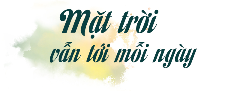 'Mặt trời vẫn tới mỗi ngày' - Khi thanh âm cuộc sống hoà quyện với những phận người Ảnh 8