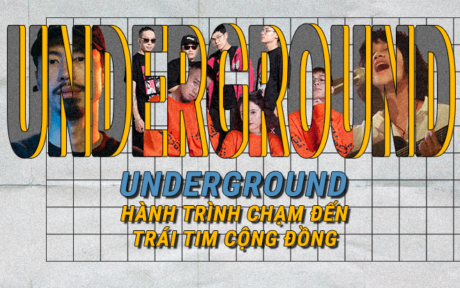 Khi Underground không chỉ đơn thuần là đam mê âm nhạc mà đã trở thành 'người chuyên chở' cảm hứng! Ảnh 2