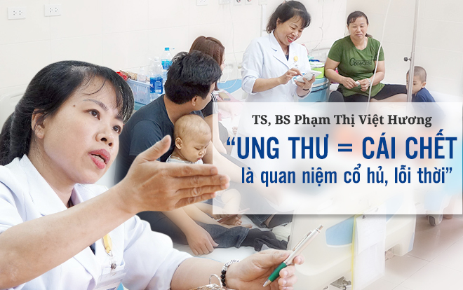 Bác sĩ Phạm Thị Việt Hương 22 năm gắn bó với bệnh nhi ung thư: 'Cái chết không do con người tạo ra nhưng sự sống thì có thể' Ảnh 2