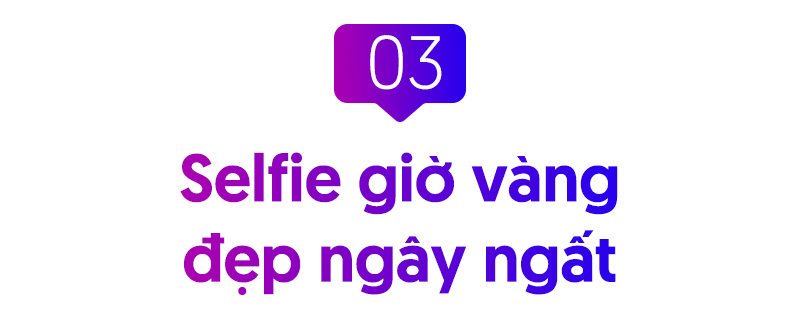 4 bí kíp selfie câu like hoàn hảo cho mọi tín đồ ‘sống ảo’