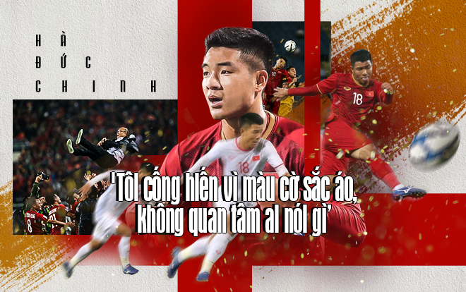 Hà Đức Chinh: 'Tôi cống hiến vì màu cờ sắc áo, không quan tâm ai nói gì’ Ảnh 2