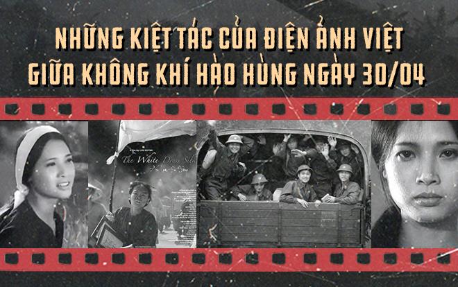 Những kiệt tác của điện ảnh Việt giữa không khí hào hùng ngày 30/04 Ảnh 2