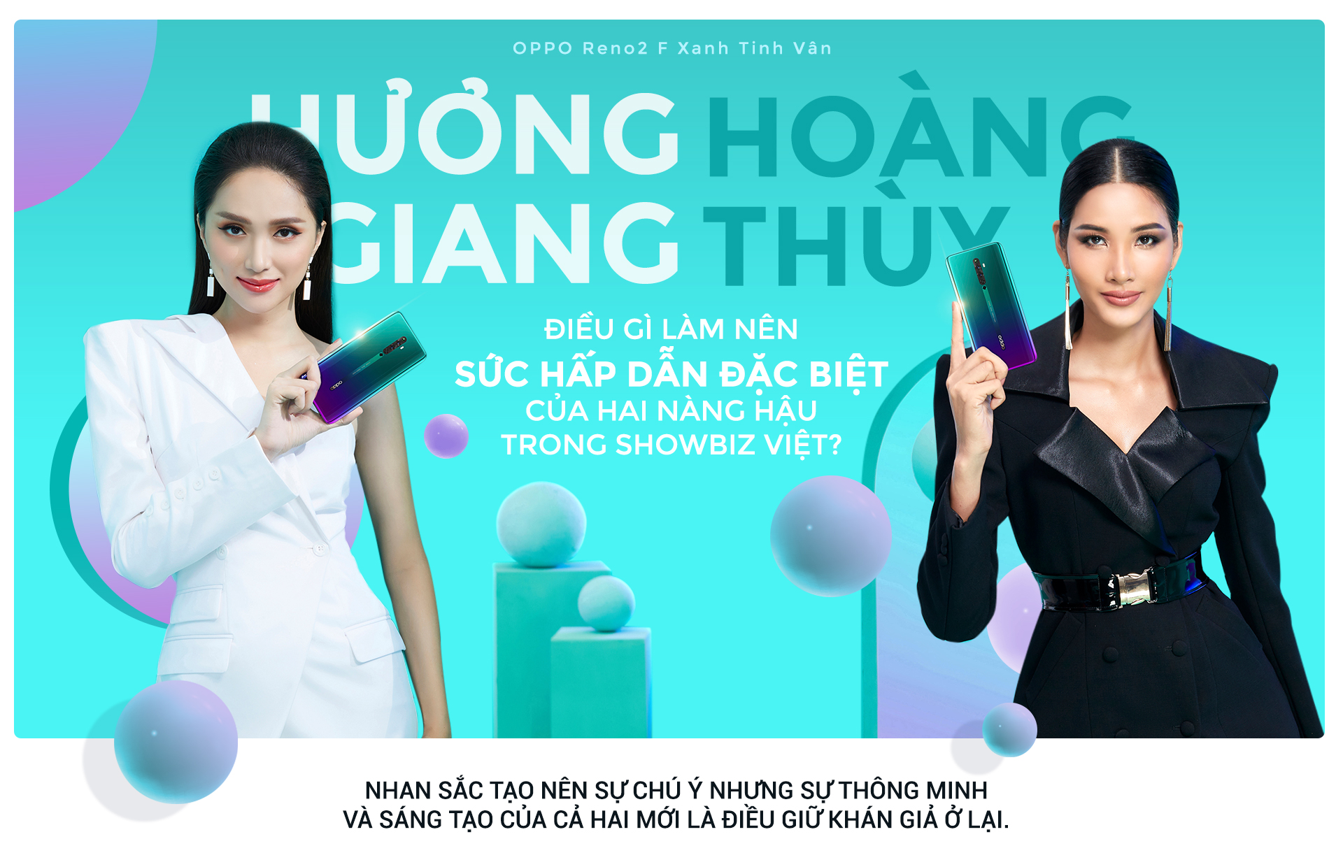 Hương Giang - Hoàng Thuỳ: Câu chuyện về hai nàng hậu không chỉ tồn tại bằng nhan sắc trong showbiz