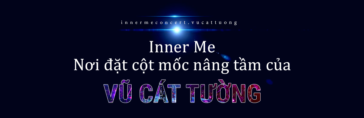 Inner Me concert: Chương cuối hoàn hảo của VCT Tour's 2019 hay tầm cao mới từ Vũ Cát Tường?