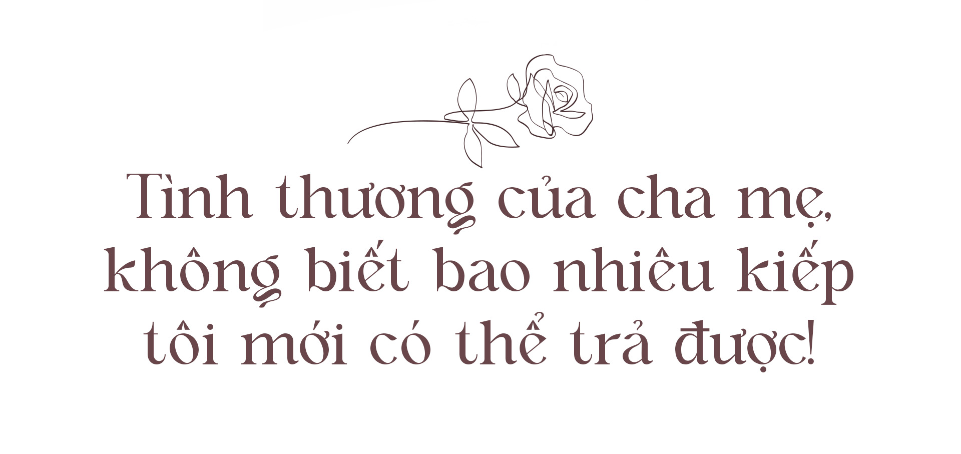 Kiều Oanh: 'Tình thương cha mẹ không biết bao nhiêu kiếp mới trả được' Ảnh 1