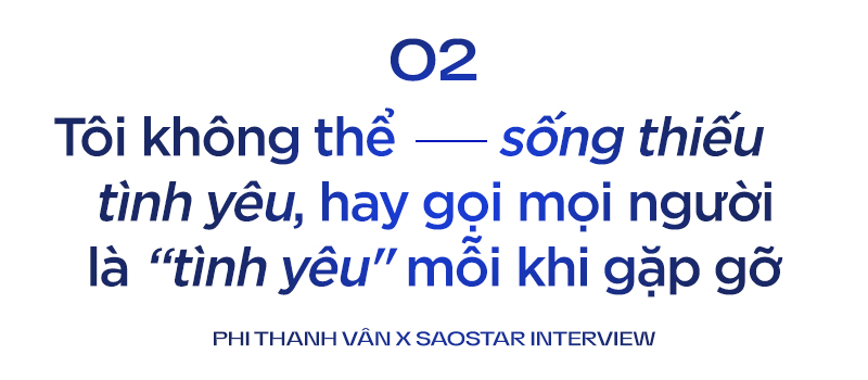 Phi Thanh Vân: 'Tôi không thể sống thiếu tình yêu' Ảnh 4