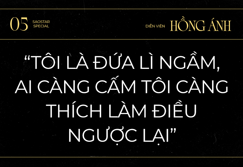Diễn viên Hồng Ánh: 'Tôi cảm nhận người ta chưa khai thác hết con người tôi' Ảnh 11