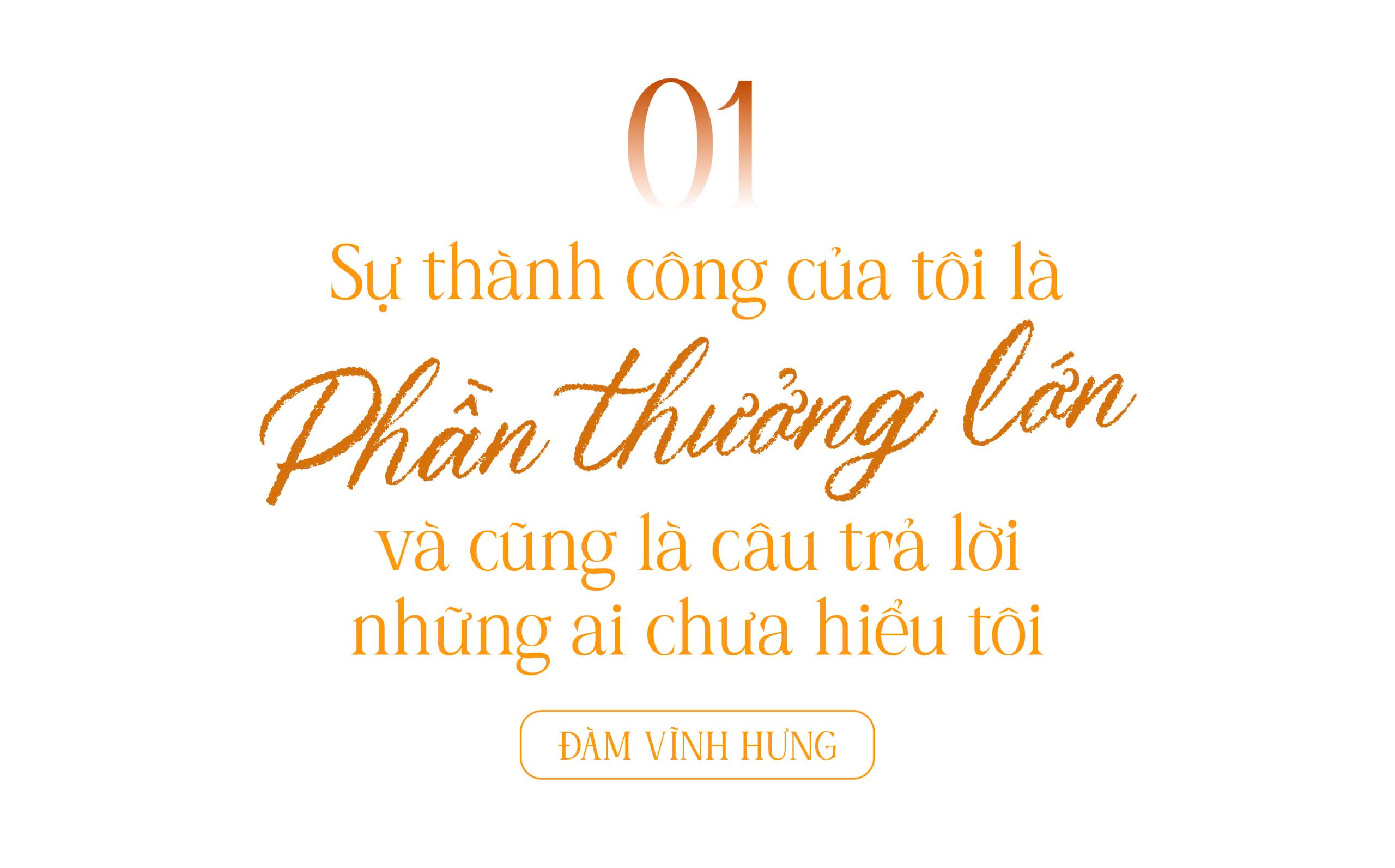 Đàm Vĩnh Hưng: 'Tôi là người hướng thiện và thèm khát được yêu thương' Ảnh 1