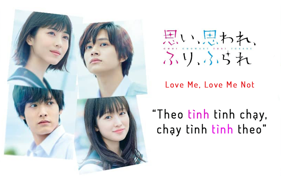 Love Me, Love Me Not Những mối tình thanh xuân thơ mộng Love Me, Love Me Not Những mối tình thanh xuân thơ mộng