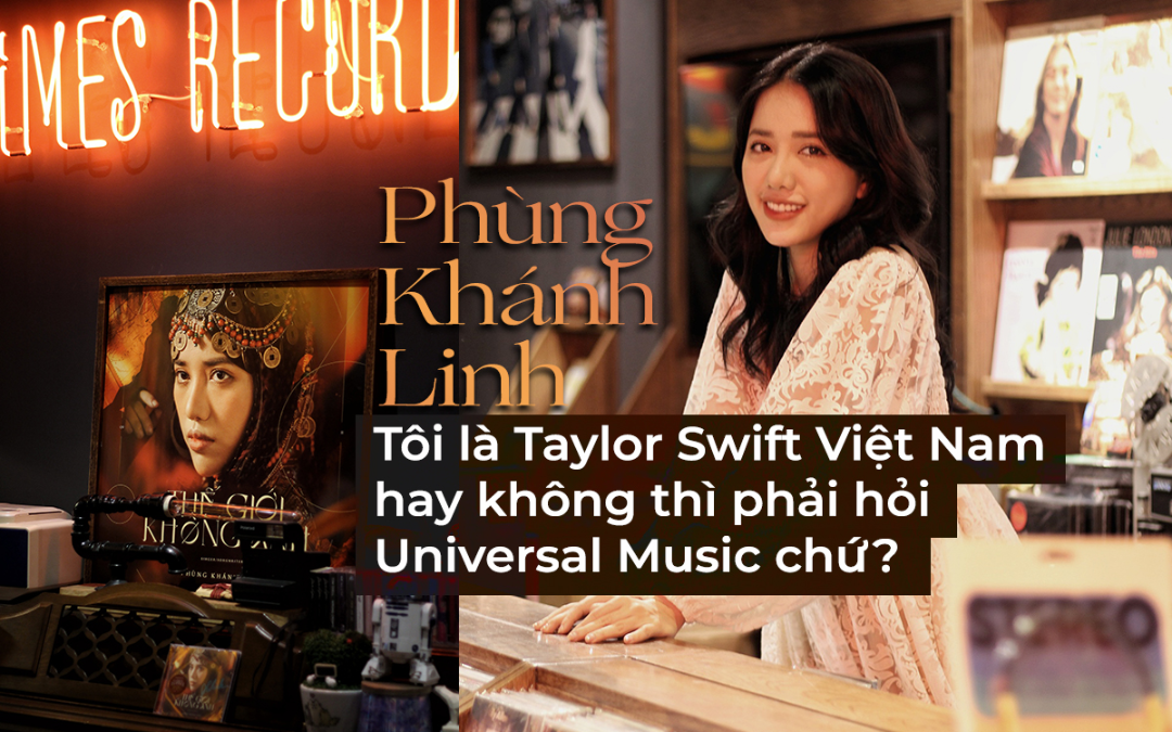 Phùng Khánh Linh: 'Tôi có là Taylor Swift Việt Nam hay không phải hỏi Universal Music chứ?' Ảnh 2