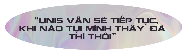 UNI5: 'Chưa có sản phẩm bứt phá do thời chưa đến, vấp ngã là thử thách dù cũng từng hoang mang về tương lai' Ảnh 9