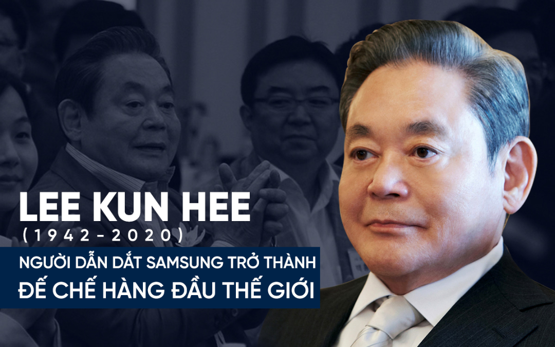 Lee Kun Hee, người dẫn dắt Samsung trở thành đế chế hàng đầu thế giới