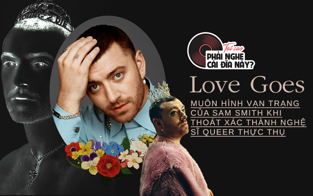 'Love Goes': Muôn hình vạn trạng của Sam Smith khi thoát xác thành nghệ sĩ Queer thực thụ Ảnh 2