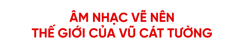 Vũ Cát Tường: 'Rất nhiều người từng quay lưng với tôi' Ảnh 5