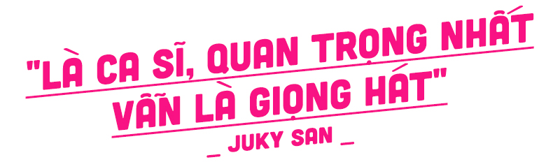 Juky San: 'Tôi tôn trọng Phí Phương Anh và Chi Pu' Ảnh 6