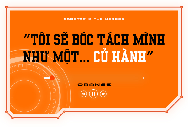 Orange: 'Làm nghệ sĩ mà không thành công, nó bạc bẽo lắm' Ảnh 3