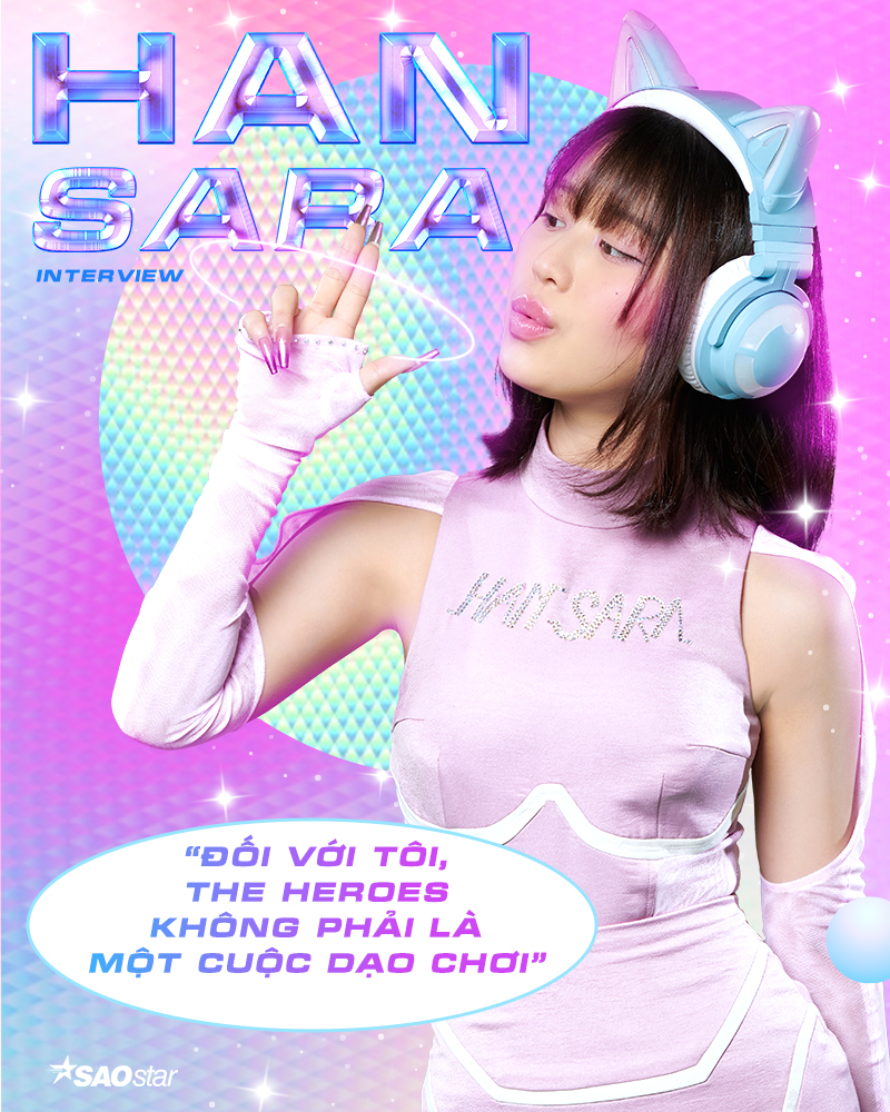 Han Sara: 'Tôi không xem các team khác trong The Heroes là đối thủ của mình' Ảnh 2