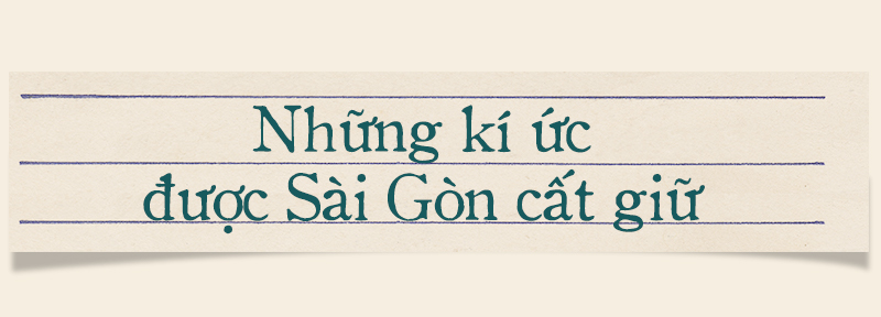 Sài Gòn ơi, tụi tui nhớ Sài Gòn! Ảnh 5