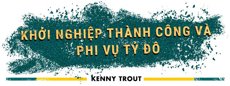 Kenny Troutt: Từ nghèo rớt mồng tới tới tỷ phú biến giấc mơ thuở bé thành hiện thực Ảnh 3