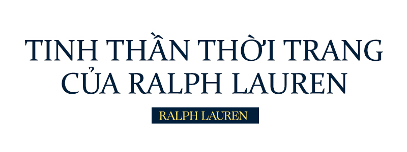 Ralph Lauren: Hành trình từ con nhà nghèo đến ông hoàng đế chế thời trang xa xỉ Ảnh 5