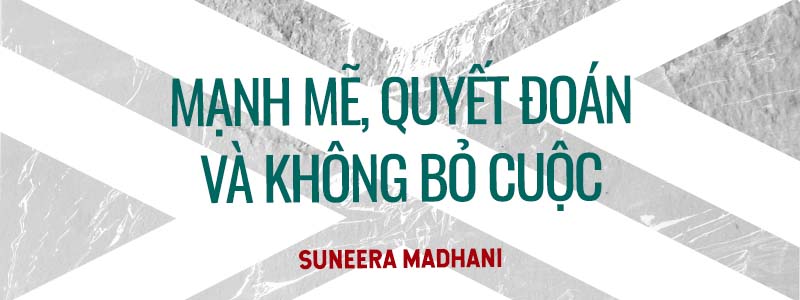 Suneera Madhani: Từ cô gái chỉ muốn làm thuê đến nữ CEO công ty Startup 1 tỷ USD Ảnh 3