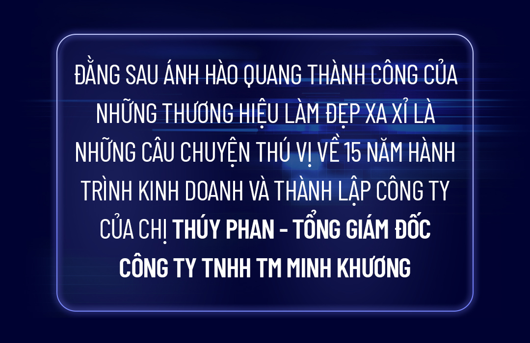 Đế chế dược mỹ phẩm xa xỉ của CEO Thúy Phan - Minh Khương Group Ảnh 1