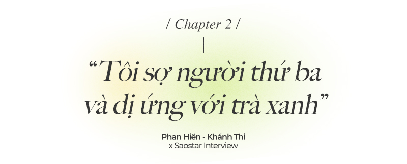 Valentine 2023: Nghe Khánh Thi – Phan Hiển kể chuyện tình lúc giải trí, khi kinh dị và dị ứng 'trà xanh' Ảnh 9