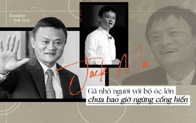 Jack Ma - gã nhỏ người với bộ óc lớn chưa khi nào ngừng cống hiến