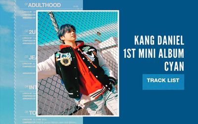 Kang Daniel tung tracklist cho album 'CYAN': Ca khúc chủ đề được lựa chọn