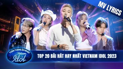 Top 20 bài hát hay nhất Vietnam Idol 2023