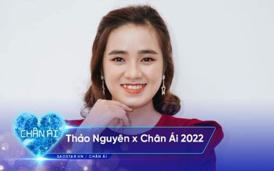 Thảo Nguyên x Chân Ái: 'Ai gặp tôi cũng nghĩ có bạn trai rồi, không đủ tự tin để tiến thêm một bước nữa'