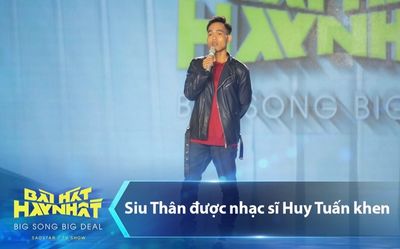 Siu Thân được nhạc sĩ Huy Tuấn khen nức nở vì gu âm nhạc quá hiện đại