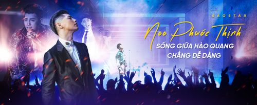 Noo Phước Thịnh: Trở thành ngôi sao khó hay sống giữa hào quang mới thật chẳng dễ dàng?