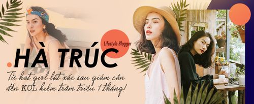 Hà Trúc: Từ hot girl lột xác sau giảm cân đến KOL kiếm trăm triệu mỗi tháng!