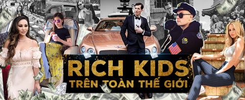 Đâu chỉ cuộc sống của hội con nhà giàu Việt mới đáng ghen tị, các Rich Kids nước ngoài còn gây choáng hơn