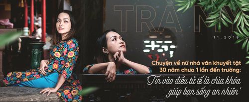 Chuyện về nữ nhà văn khuyết tật 30 năm chưa 1 lần đến trường: 'Tin vào điều tử tế là chìa khóa giúp bạn sống an nhiên'