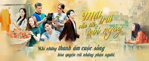 'Mặt trời vẫn tới mỗi ngày' - Khi thanh âm cuộc sống hoà quyện với những phận người