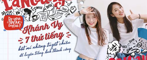 'Tuyệt kỹ' luyện tiếng Anh của MC Khánh Vy: 'Đừng nghĩ ngoại ngữ là cao siêu, hãy biến nó thành công cụ phục vụ bạn'
