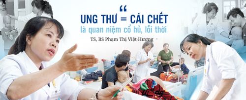 Bác sĩ Phạm Thị Việt Hương 22 năm gắn bó với bệnh nhi ung thư: 'Cái chết không do con người tạo ra nhưng sự sống thì có thể'