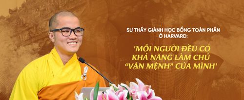 Sư thầy giành học bổng toàn phần ở Harvard: 'Chúng ta cần xác định rõ công danh, tiền bạc… có chắc mang đến hạnh phúc thực sự'