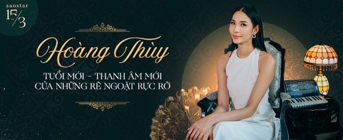Hoàng Thùy: Tuổi mới - Thanh âm mới của những rẽ ngoặt rực rỡ