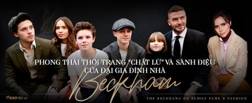 Gia đình David Beckham: Cuốn từ điển thời trang sống cho cả thế giới soi mình