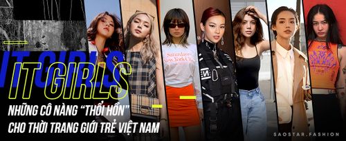 7 cô nàng It Girls truyền lửa cho thời trang giới trẻ Việt: Mặc cái gì là thành hot trend thứ đó